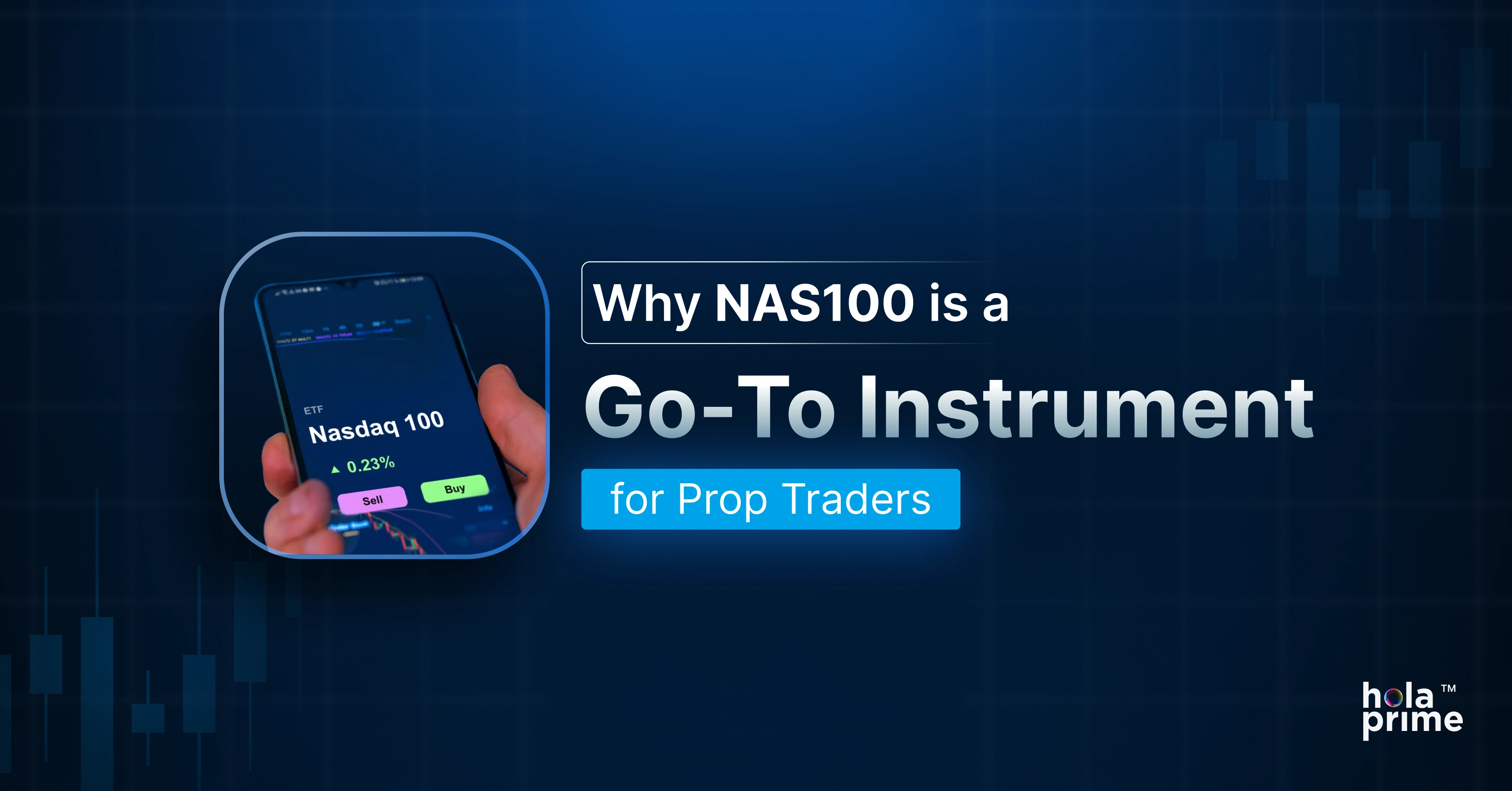 Why NAS100 is a Go-To Instrument for Prop Traders