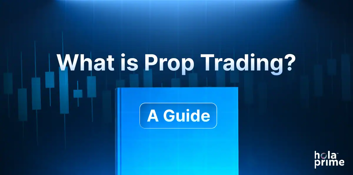 What is Prop Trading? A Guide