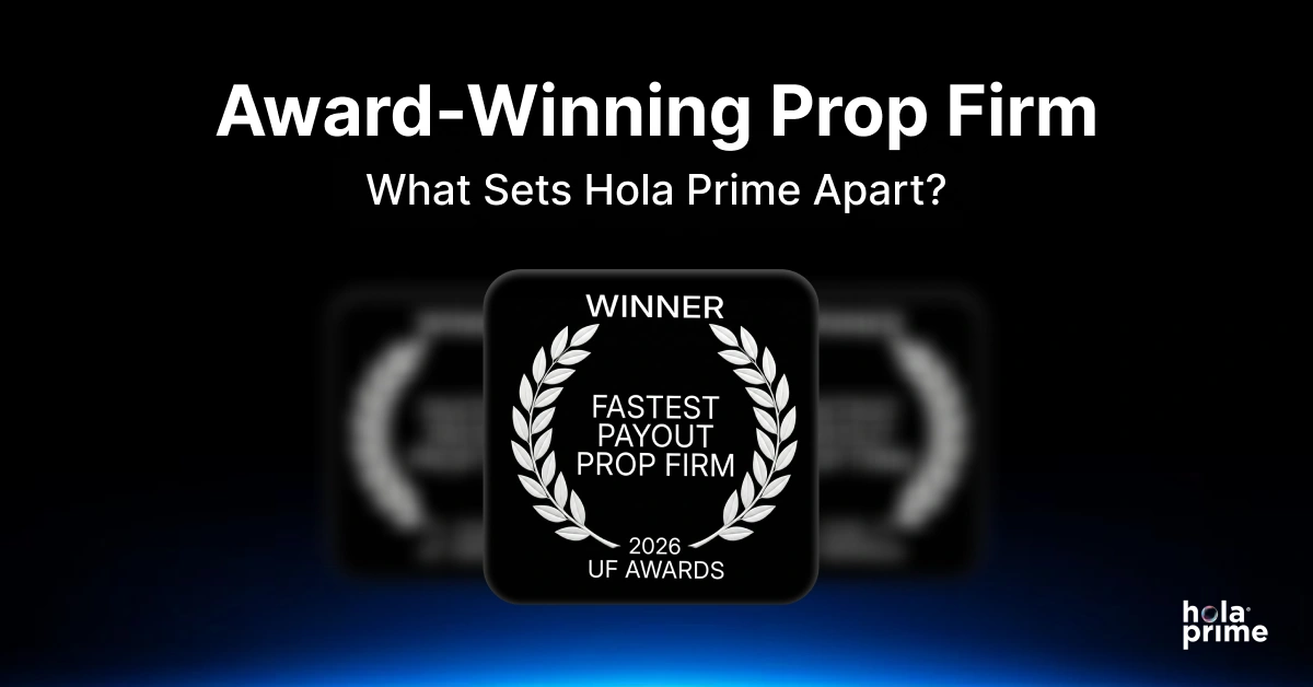 Award-Winning Prop Firm, What Sets Hola Prime Apart?
