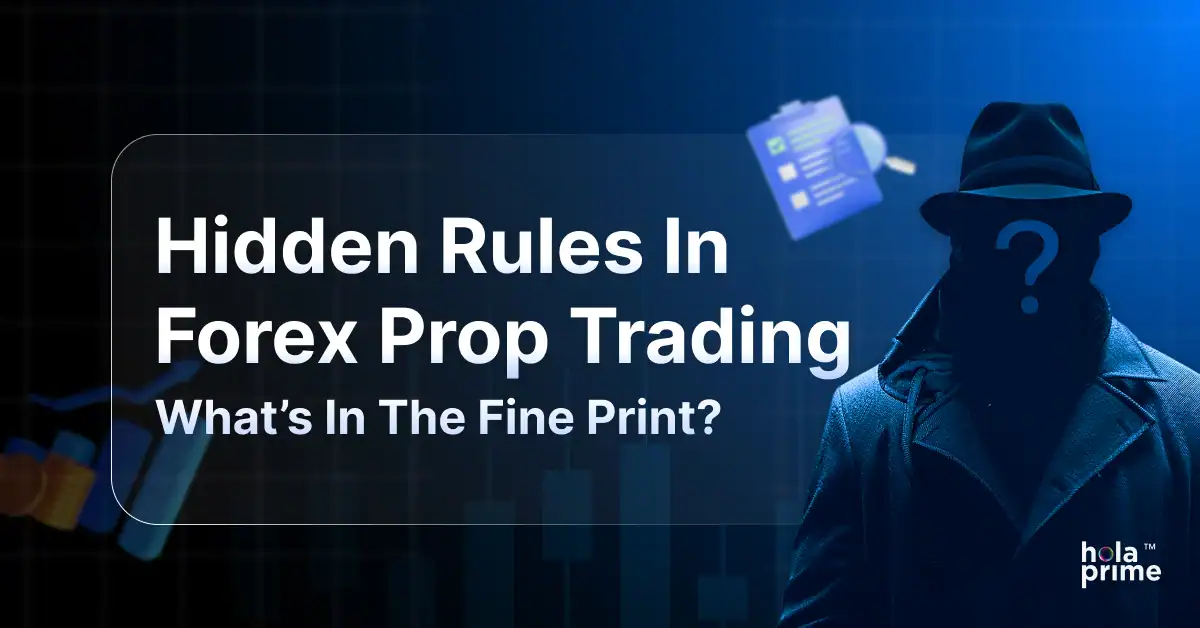 Hidden Rules in Forex Prop Trading: What’s in the Fine Print?