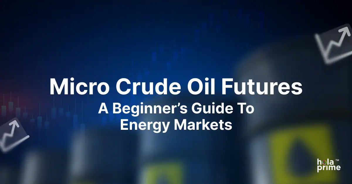 Micro Crude Oil Futures: A Beginner’s Guide to Energy Markets