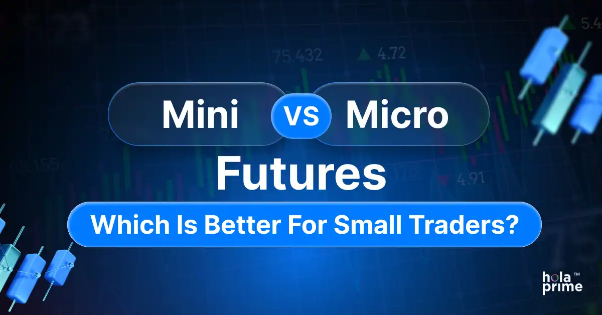 Mini vs Micro Futures: Which is Better for Small Traders?