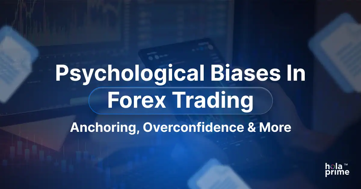 Psychological Biases in Forex Trading: Anchoring, Overconfidence & More