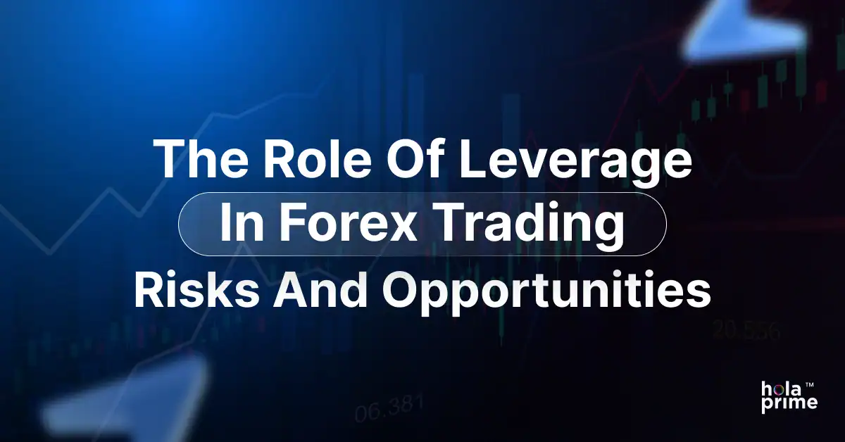 The Role of Leverage in Forex Trading: Risks and Opportunities