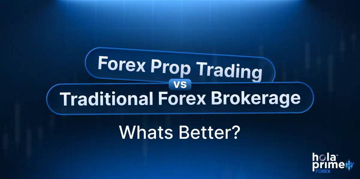 Forex Prop Trading vs Traditional Forex Brokerage: What’s Better?
